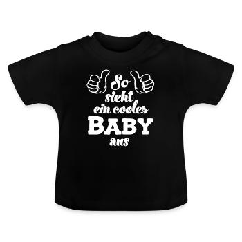 So sieht ein cooles Baby aus Babysprüche Geburt - Baby Bio-T-Shirt mit Rundhals - Schwarz - Vorne
