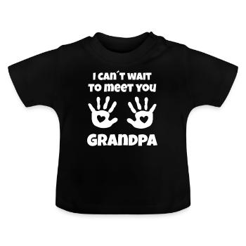 Hello Grandpa I look forward to seeing you you will be Grandpa - Baby Organic T-Shirt with Round Neck - black - Front