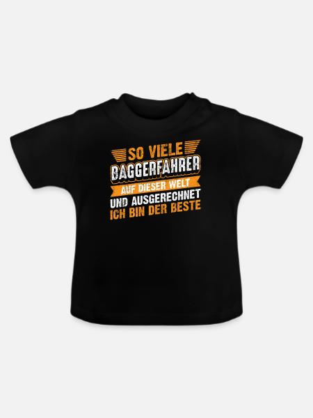 Lustiges Baggerfahrer Spruch Geschenk - Baby Bio-T-Shirt mit Rundhals - Schwarz