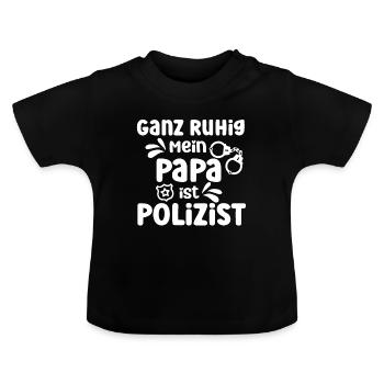 Ganz ruhig mein Papa ist Polizist Baby Polizistin - Baby Bio-T-Shirt mit Rundhals - Schwarz - Vorne