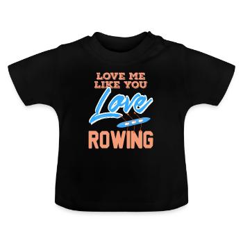 Vintage Love Me Like You Love Rowing T-Shirt - Baby Organic T-Shirt with Round Neck - black - Front