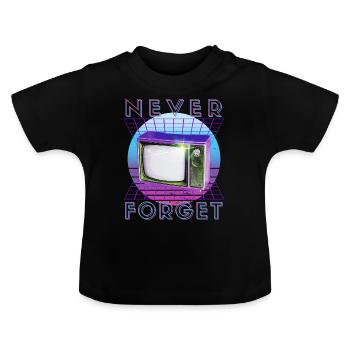 Never Forget Retro 80s 90s Nostalgia - Baby Organic T-Shirt with Round Neck - black - Front