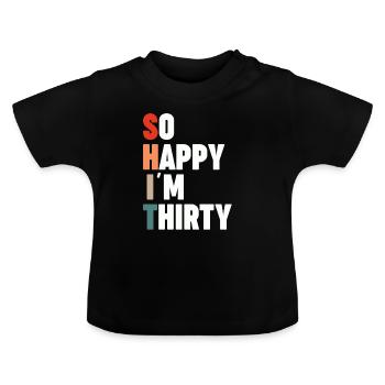 So Happy Im Thirty Birthday Celebration Family - Baby Bio-T-Shirt mit Rundhals - Schwarz - Vorne
