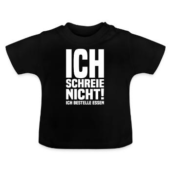 Ich Schreie Nicht Ich Bestelle Essen Baby Spruch - Baby Bio-T-Shirt mit Rundhals - Schwarz - Vorne