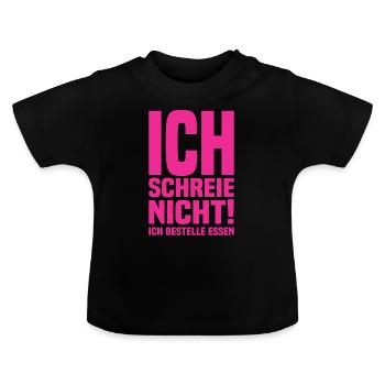 Ich Schreie Nicht Ich Bestelle Essen Baby Spruch - Baby Bio-T-Shirt mit Rundhals - Schwarz - Vorne