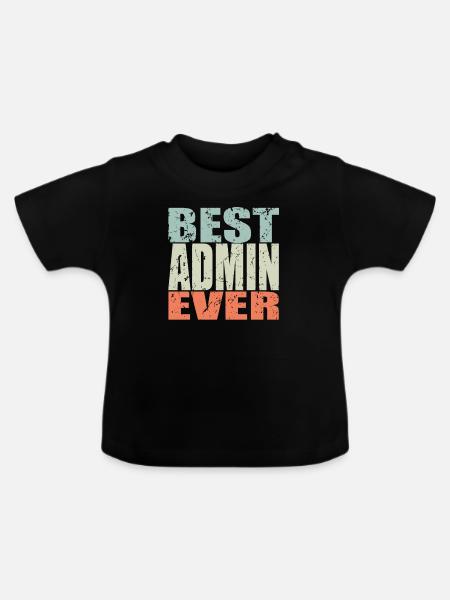 Best Admin ever Admin Geschenk - Baby Bio-T-Shirt mit Rundhals - Schwarz