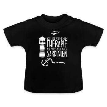 Ich brauche keine Therapie muss nur nach SARDINIEN - Baby Bio-T-Shirt mit Rundhals - Schwarz - Vorne