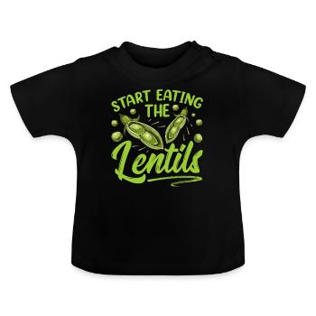 Start The Lentils To Eat Lentil Soup - Baby Organic T-Shirt with Round Neck - black - Front