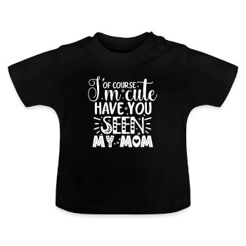 Bien sûr, je suis mignon avez-vous vu ma mère - T-shirt bio col rond Bébé - noir - Devant