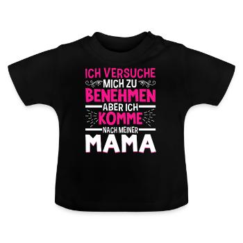 Ich Versuche Mich Zu Benehmen Aber Ich Komme Nach - Baby Bio-T-Shirt mit Rundhals - Schwarz - Vorne