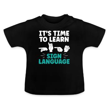 Es Ist Zeit Gebärdensprache Zu Lernen Gebärden - Baby Bio-T-Shirt mit Rundhals - Schwarz - Vorne