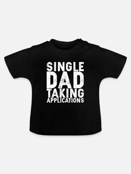 Single Dad Taking Application - Baby Bio-T-Shirt mit Rundhals - Schwarz