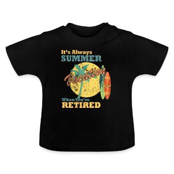 Toujours à la retraite d’été - T-shirt bio col rond Bébé - noir - Devant