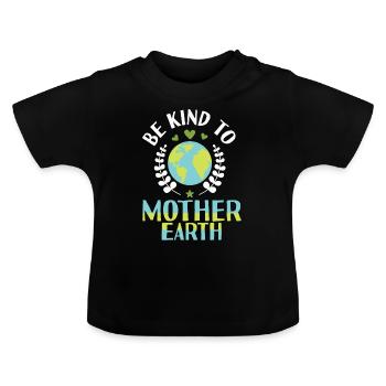 Be Kind To Mother Earth - Baby Organic T-Shirt with Round Neck - black - Front