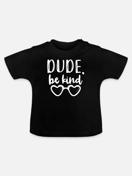 Dude Be Kind - Baby Bio-T-Shirt mit Rundhals - Schwarz