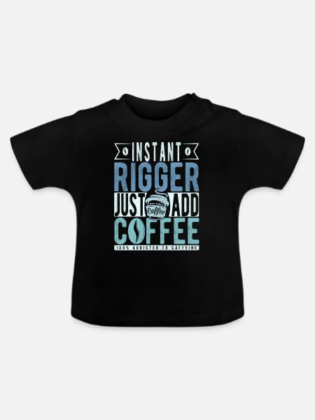 Rigger Kaffee Spruch - Baby Bio-T-Shirt mit Rundhals - Schwarz
