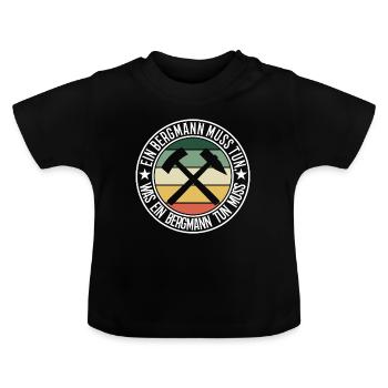 Ein Bergmann muss tun - Baby Bio-T-Shirt mit Rundhals - Schwarz - Vorne