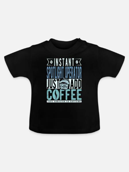 Spotlight -operator Kaffee Spruch - Baby Bio-T-Shirt mit Rundhals - Schwarz