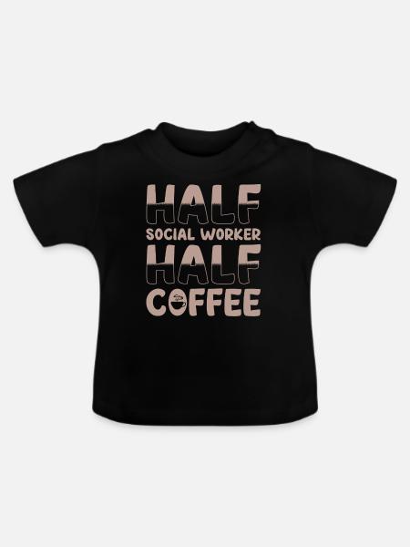 Halb Sozialarbeiter Halb Kaffee - Baby Bio-T-Shirt mit Rundhals - Schwarz