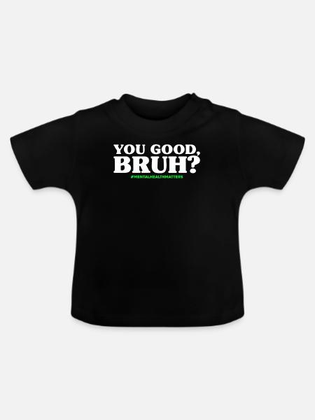 You Good Bruh - Baby Bio-T-Shirt mit Rundhals - Schwarz
