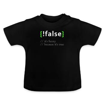 ! False - Lustige Codierung Programmierer Computerprogramm - Baby Bio-T-Shirt mit Rundhals - Schwarz - Vorne