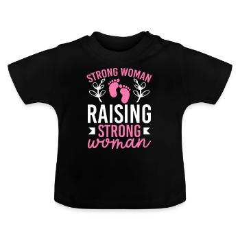 Strong Woman Raising Strong Woman - Baby Bio-T-Shirt mit Rundhals - Schwarz - Vorne