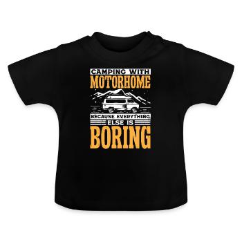 Camping with Motorhome because - Baby Bio-T-Shirt mit Rundhals - Schwarz - Vorne