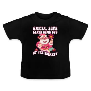 Père Noël, Love Leave Some Bud By The Chimney - Hippie - T-shirt bio col rond Bébé - noir - Devant
