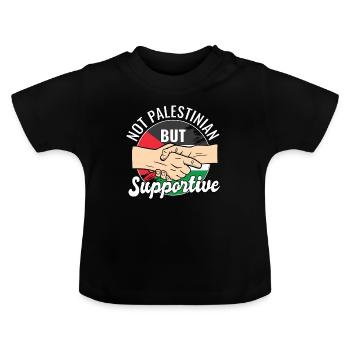Not Palestinian But Supportive Country Traveler - Baby Organic T-Shirt with Round Neck - black - Front