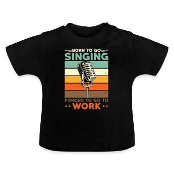 Chanteur né pour aller chanter - T-shirt bio col rond Bébé - noir - Devant
