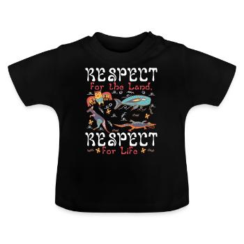 Respect de la terre, respect de la vie - T-shirt bio col rond Bébé - noir - Devant