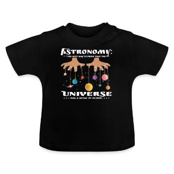 Universe has a sense of humor. - Baby Organic T-Shirt with Round Neck - black - Front