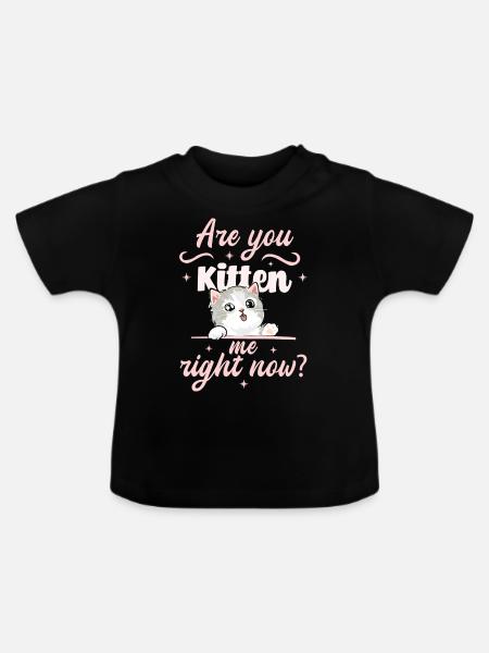 Bist Du Jetzt Kätzchen? - Baby Bio-T-Shirt mit Rundhals - Schwarz