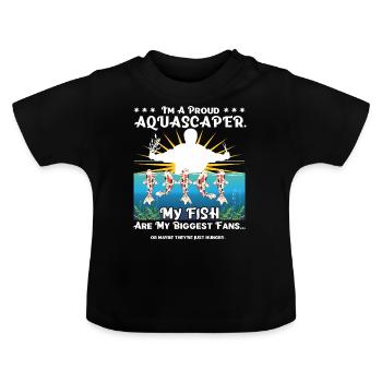 Ein stolzer Aquascaper. Meine Fische sind meine größten Fans - Baby Bio-T-Shirt mit Rundhals - Schwarz - Vorne