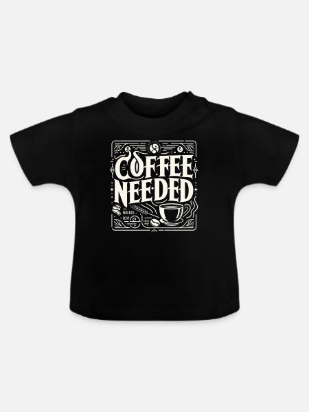Coffee Needed 5 - Baby Bio-T-Shirt mit Rundhals - Schwarz