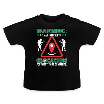 Interrompre le géocaching pour des commentaires pleins d’. - T-shirt bio col rond Bébé - noir - Devant