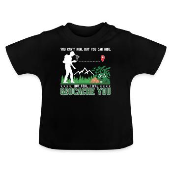 Laufen , aber du kannst dich verstecken. Trotzdem werde ich Geocachen - Baby Bio-T-Shirt mit Rundhals - Schwarz - Vorne