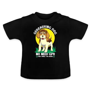 Geocaching dog no need GPS they smell the cache - Baby Organic T-Shirt with Round Neck - black - Front