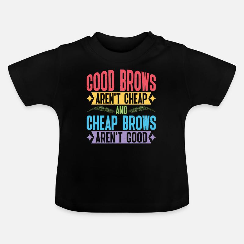 Cheap Brows Aren't Good - Baby Bio-T-Shirt mit Rundhals - Schwarz