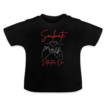 Valentine's Day- Soulmate Detector On - Baby Organic T-Shirt with Round Neck - black - Front