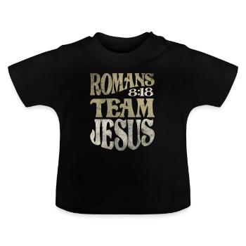 Romans 8:18 Team Jesus Bible Verse Christian - Baby Organic T-Shirt with Round Neck - black - Front