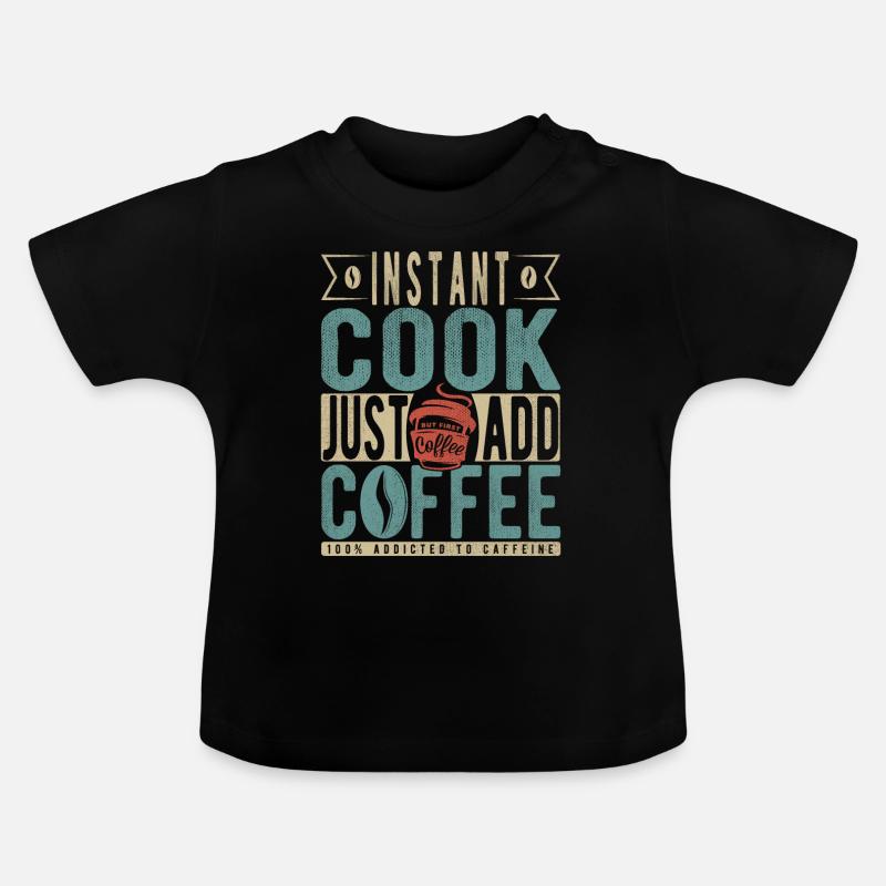 Instant-Kochen Einfach Kaffee hinzufügen - Baby Bio-T-Shirt mit Rundhals - Schwarz