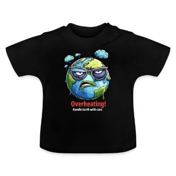 Surchauffe - Manipulez la terre avec précaution - T-shirt bio col rond Bébé - noir - Devant