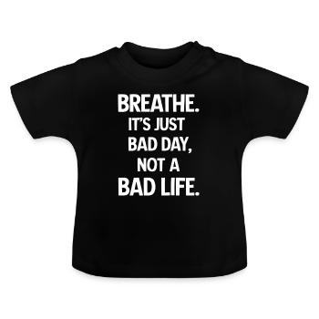 Respirez profondément, c’est juste une mauvaise journée - T-shirt bio col rond Bébé - noir - Devant