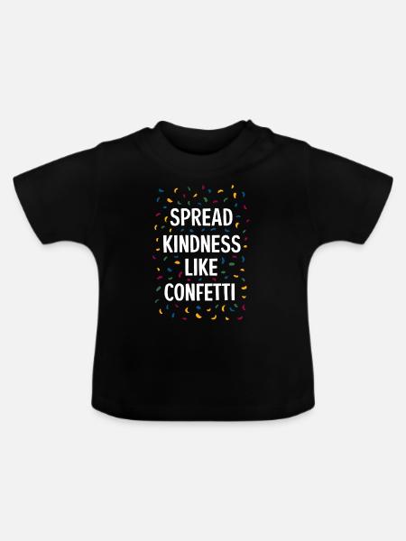 Spread Kindness Like Confetti - Baby Bio-T-Shirt mit Rundhals - Schwarz