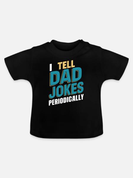 Ich Erzähle Väterwitze Periodisch - Baby Bio-T-Shirt mit Rundhals - Schwarz