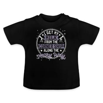 meine Milch aus dem Tante-Emma-Laden entlang der Milchstraße. - Baby Bio-T-Shirt mit Rundhals - Schwarz - Vorne