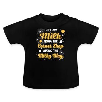 meine Milch aus dem Tante-Emma-Laden entlang der Milchstraße. - Baby Bio-T-Shirt mit Rundhals - Schwarz - Vorne