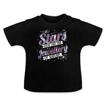 Sterne sehen aus wie der Schmuck der Natur. - Baby Bio-T-Shirt mit Rundhals - Schwarz - Vorne