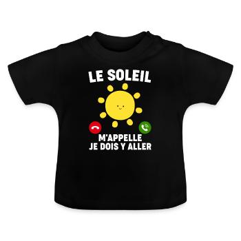 Le Soleil M'appelle | Humour Soleil Bronzage Plage - T-shirt bio col rond Bébé - noir - Devant